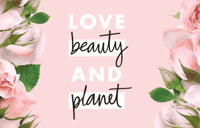 Avec Love Beauty and Planet, célébrez votre beauté tout en donnant un peu d’amour à la planèt
