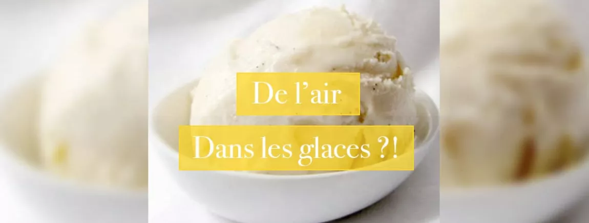 De l’air dans les glaces ?!