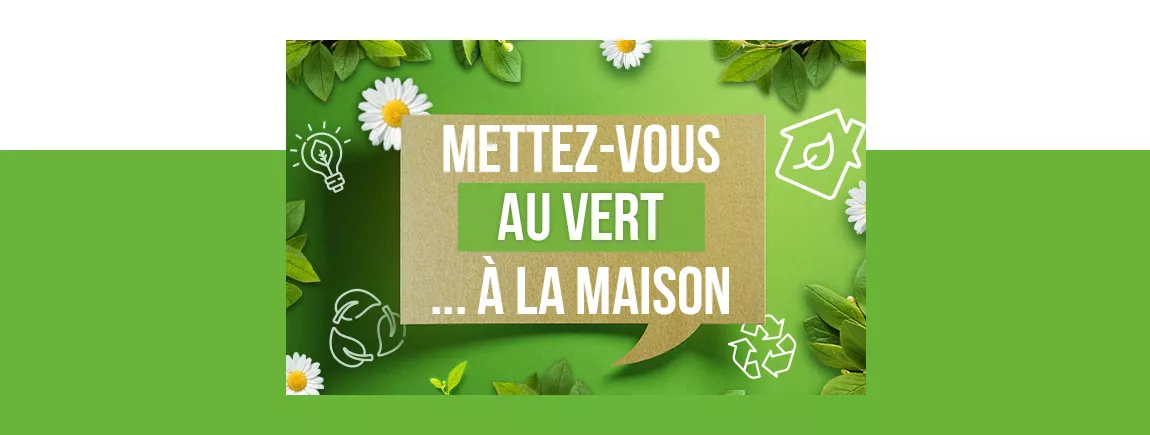 Mettez-vous au vert à la maison